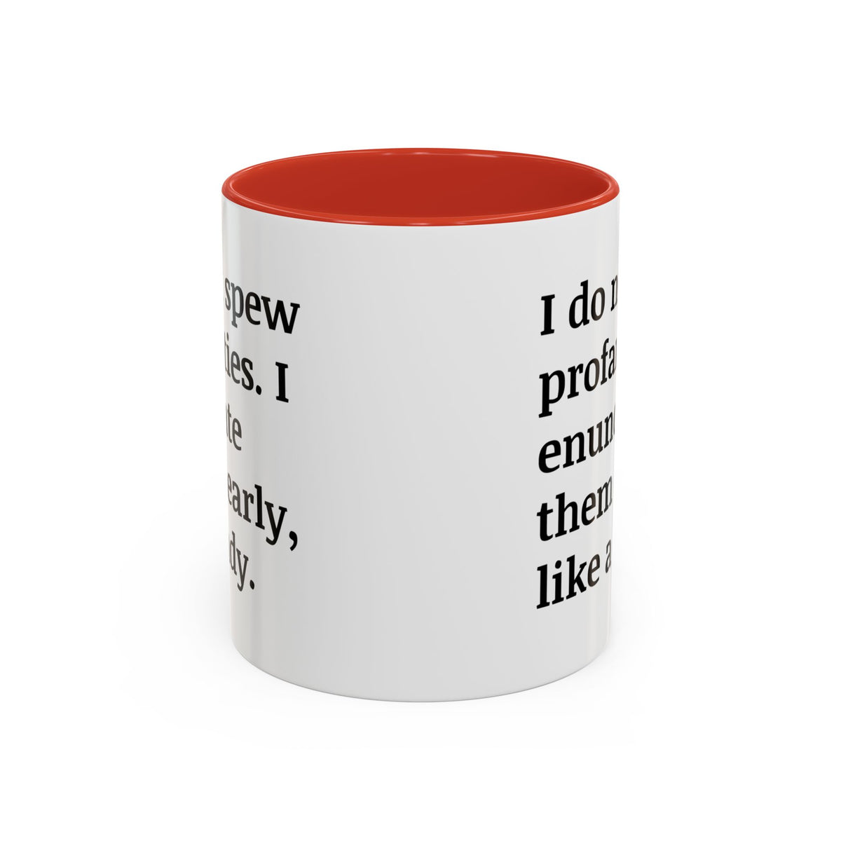 I Do Not Spew Profanities I Enunciate Them Clearly Like A Lady Accent Coffee Mug (11, 15oz)