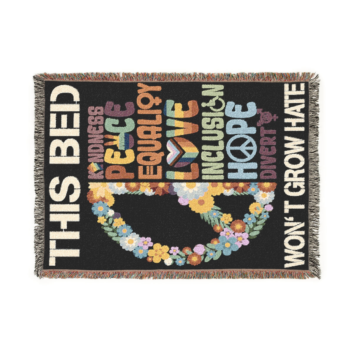 This Bed Won&#39;t Grow Hate Peace Woven Blanket