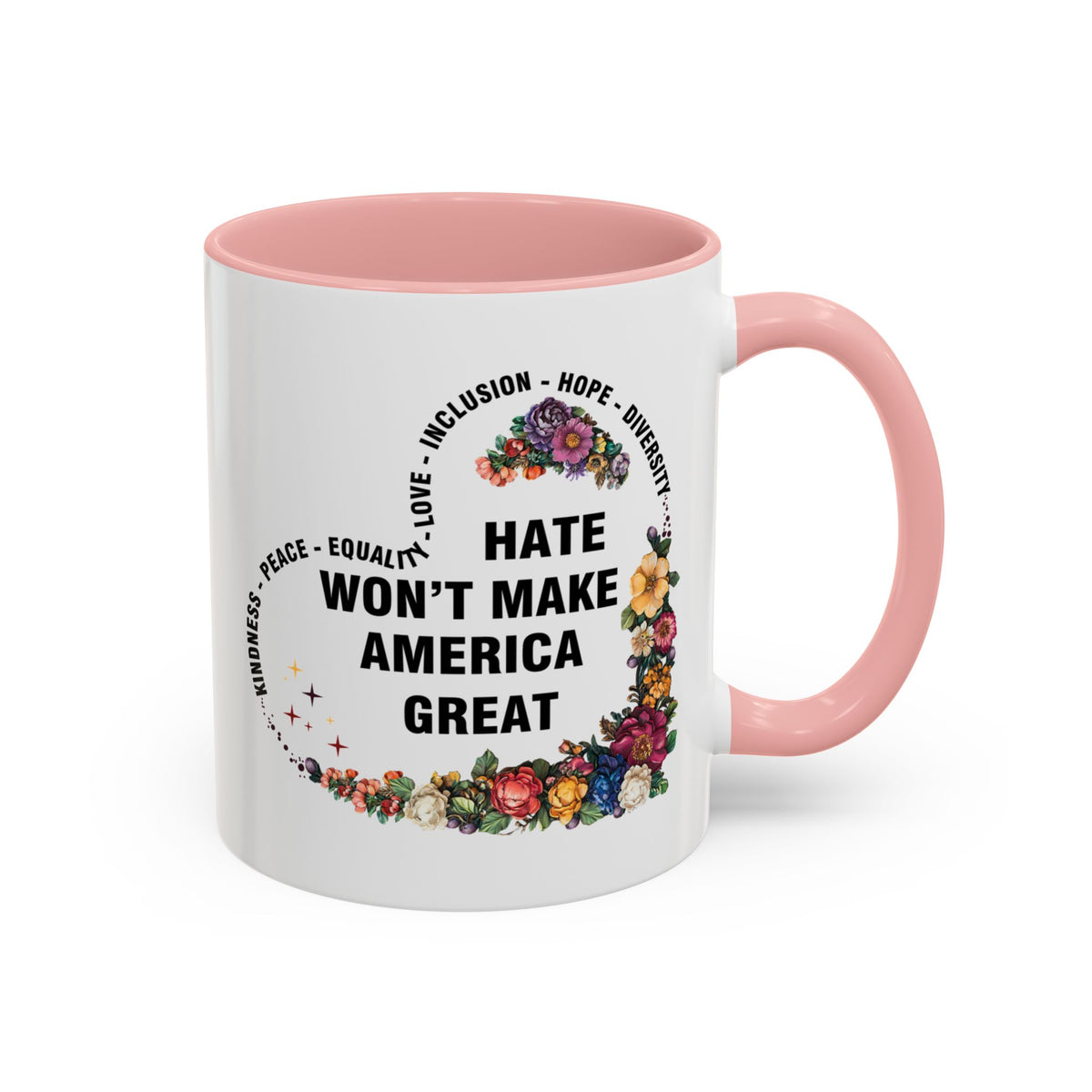 Hate Won&#39;t Make America Great Accent Coffee Mug (11, 15oz)