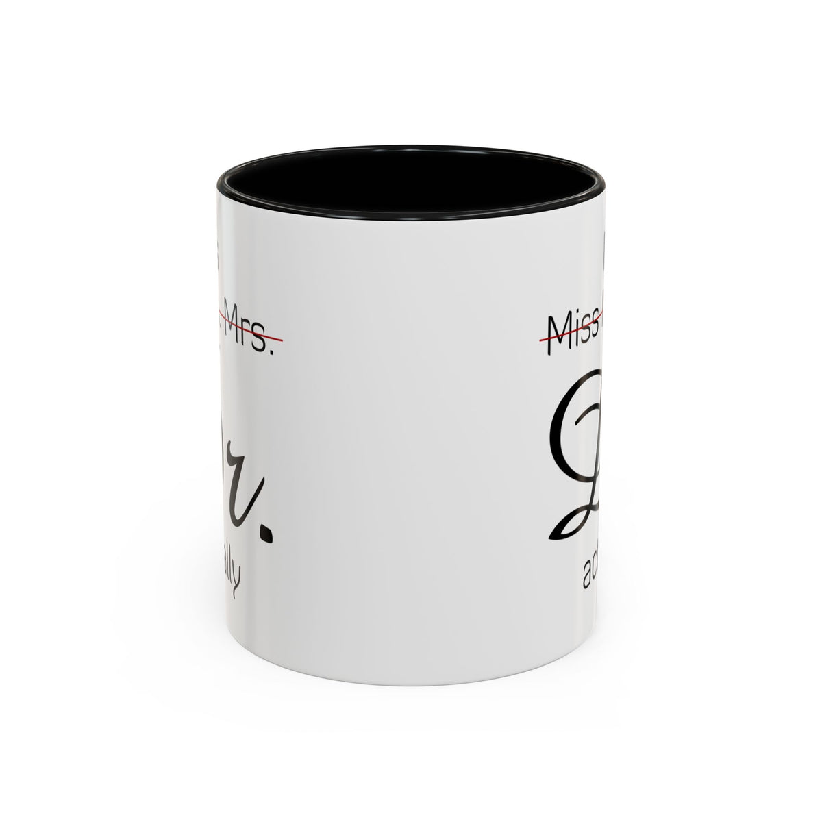 It&#39;s Miss Ms Mrs Dr Actually Accent Coffee Mug (11, 15oz)