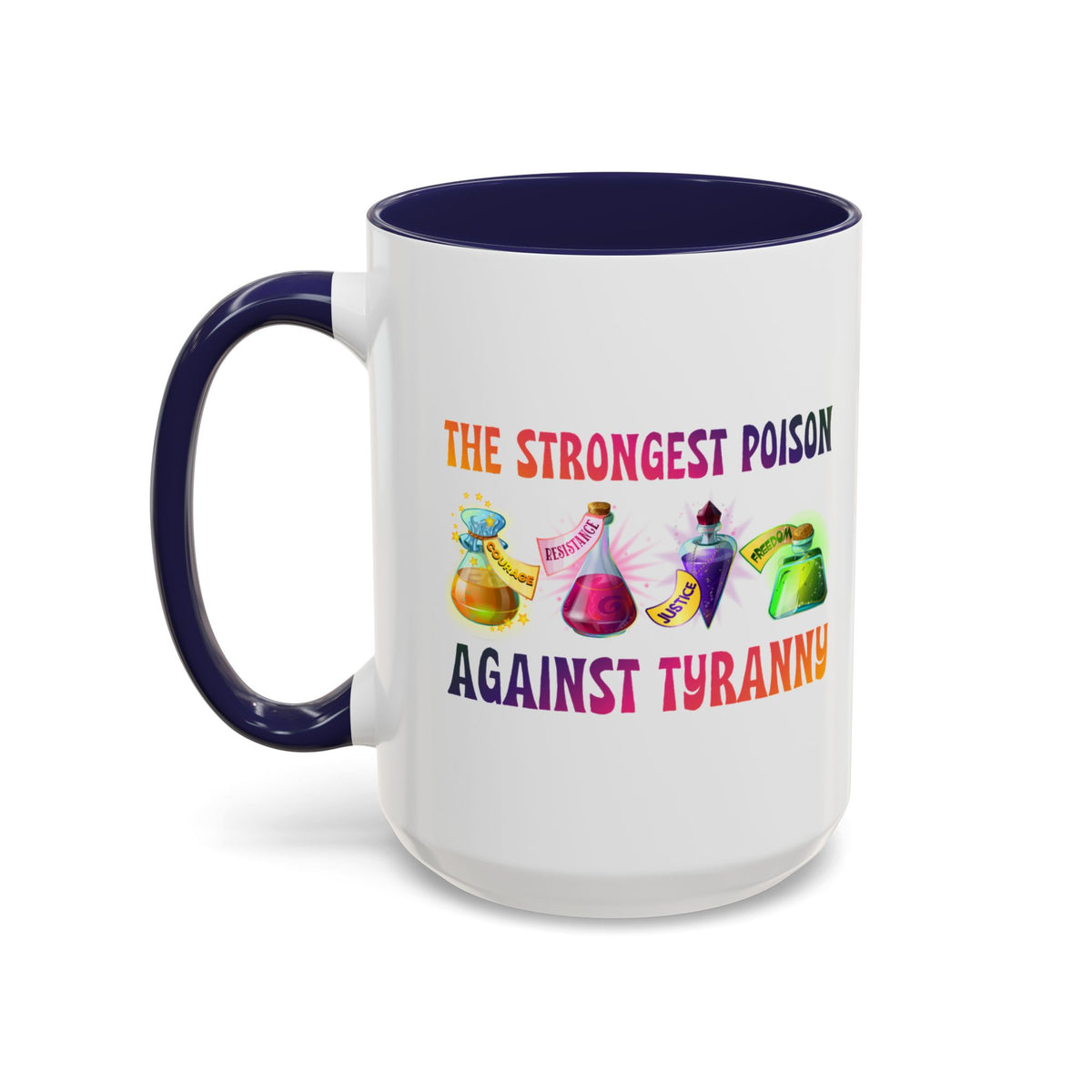 The Strongest Poison Against Tyranny Accent Mug
