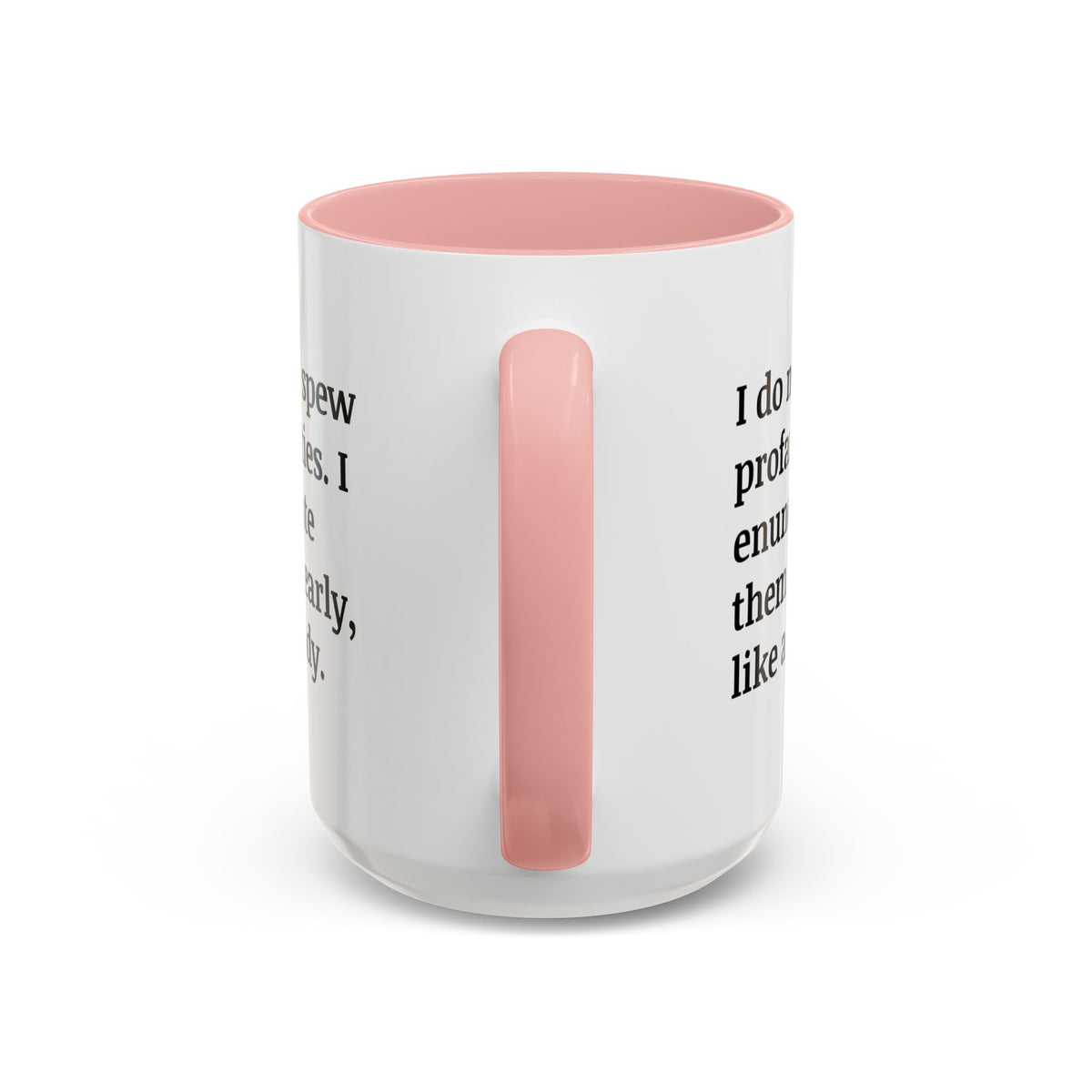 I Do Not Spew Profanities I Enunciate Them Clearly Like A Lady Accent Coffee Mug (11, 15oz)