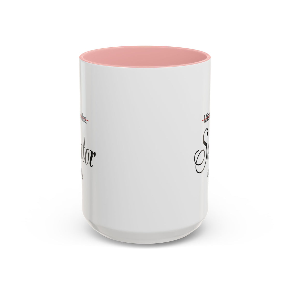 It Miss Ms Mrs Senator Actually Accent Coffee Mug (11, 15oz)