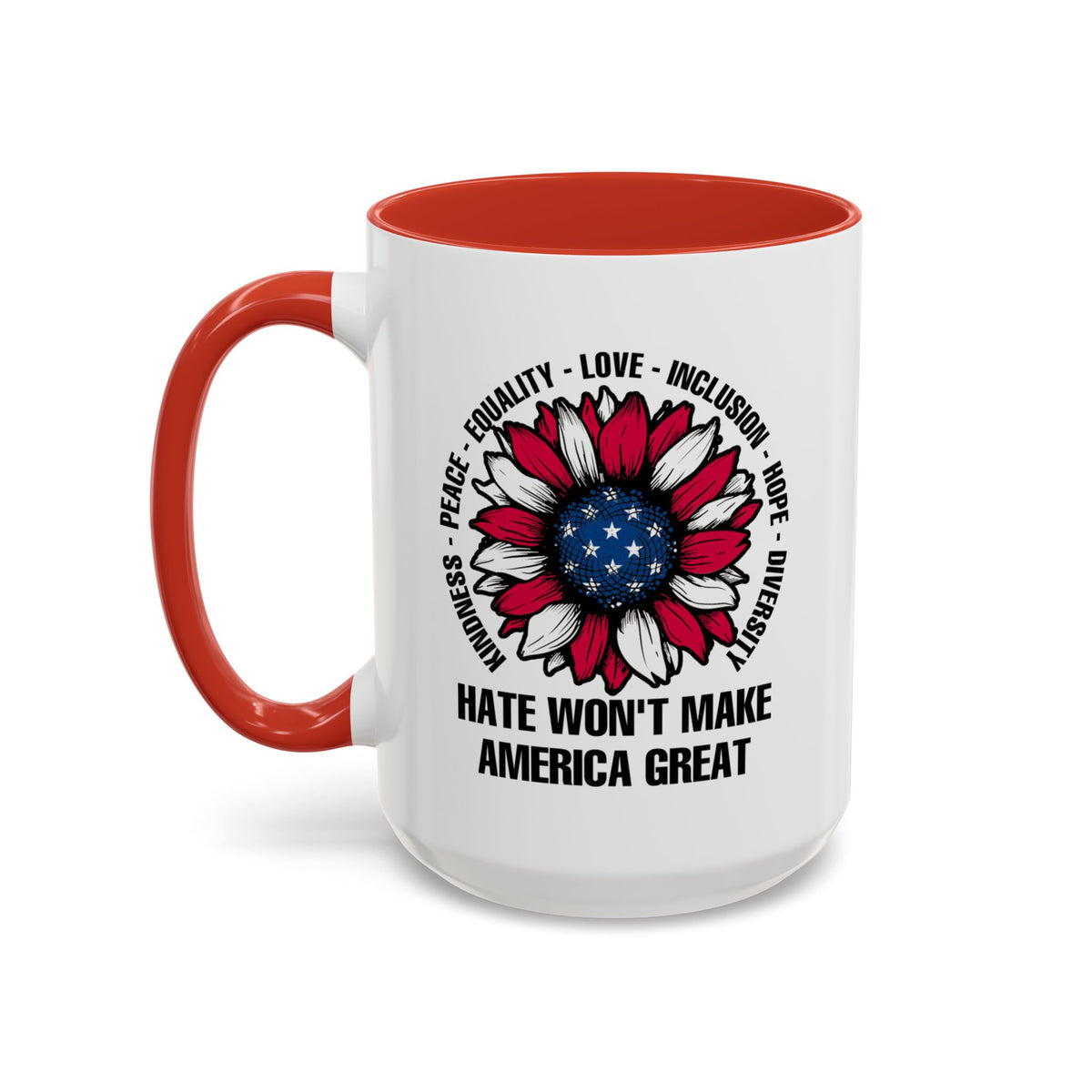 Hate Won&#39;t Make America Great Accent Coffee Mug (11, 15oz)