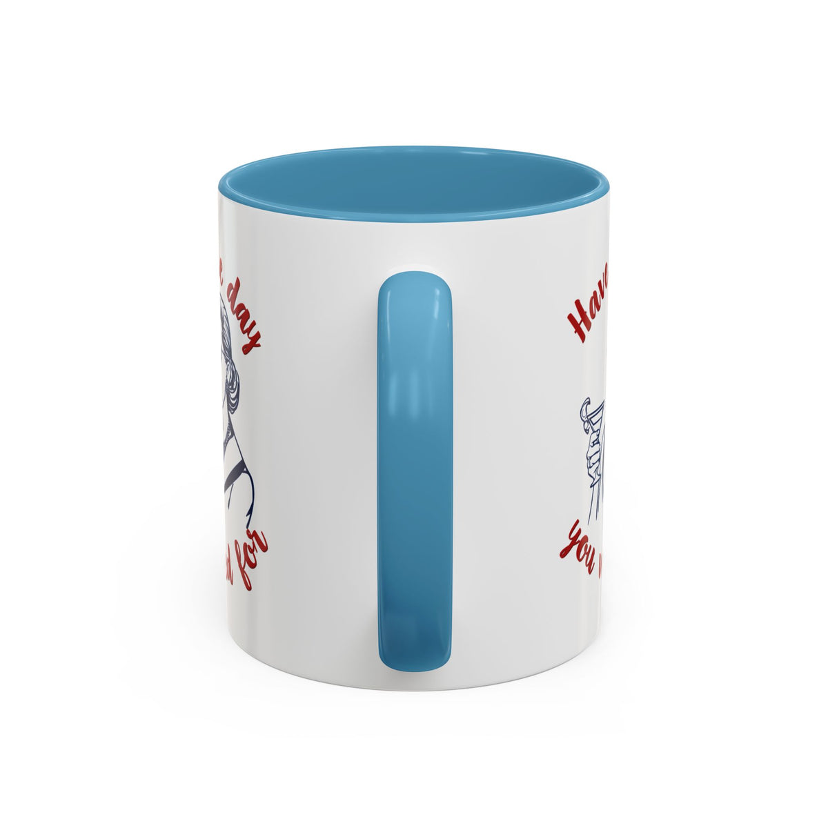Have The Day You Voted For Accent Mug
