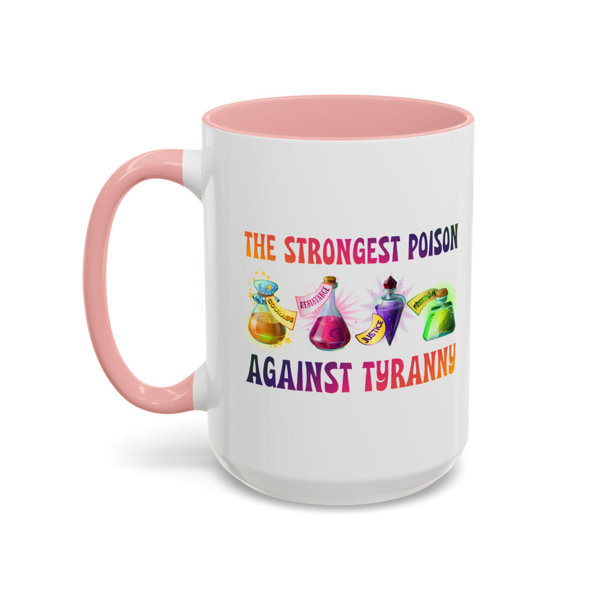 The Strongest Poison Against Tyranny Accent Mug