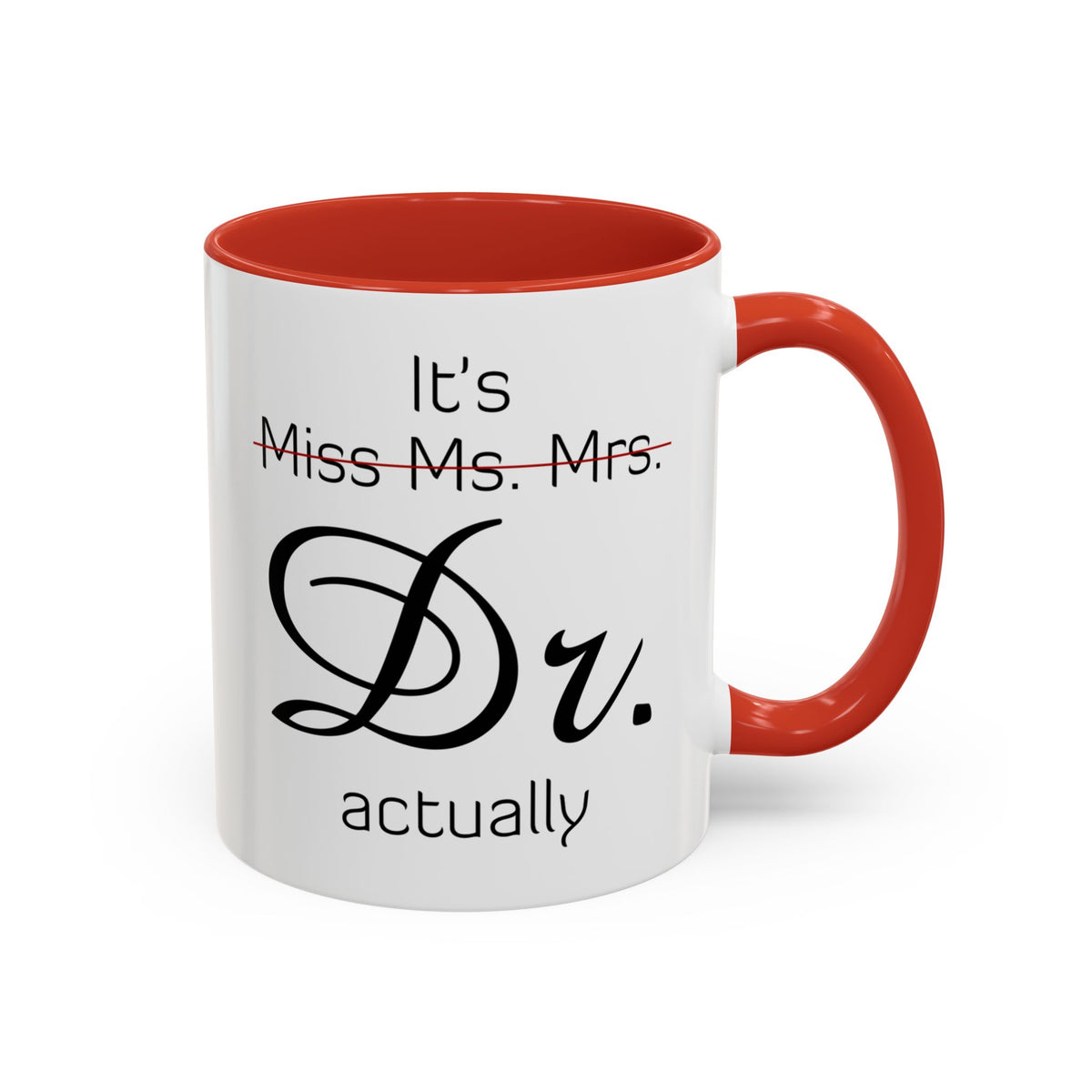 It&#39;s Miss Ms Mrs Dr Actually Accent Coffee Mug (11, 15oz)
