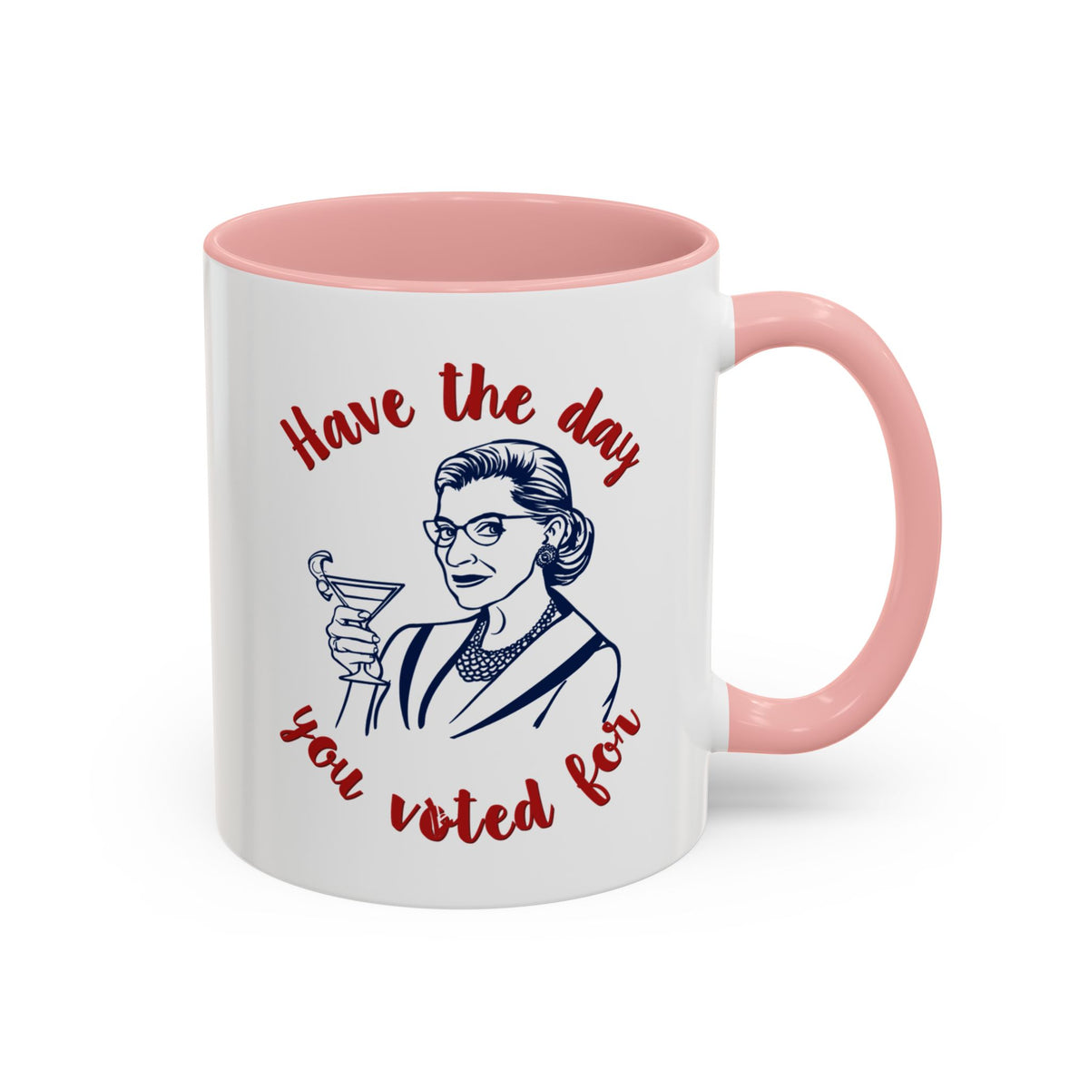 Have The Day You Voted For Accent Mug