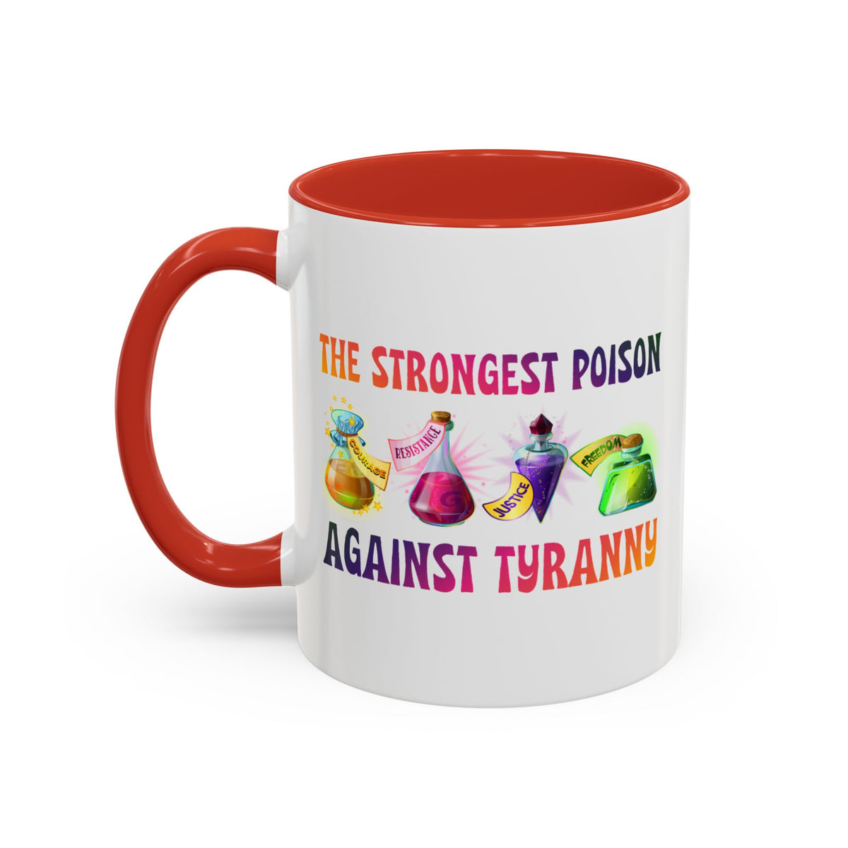 The Strongest Poison Against Tyranny Accent Mug