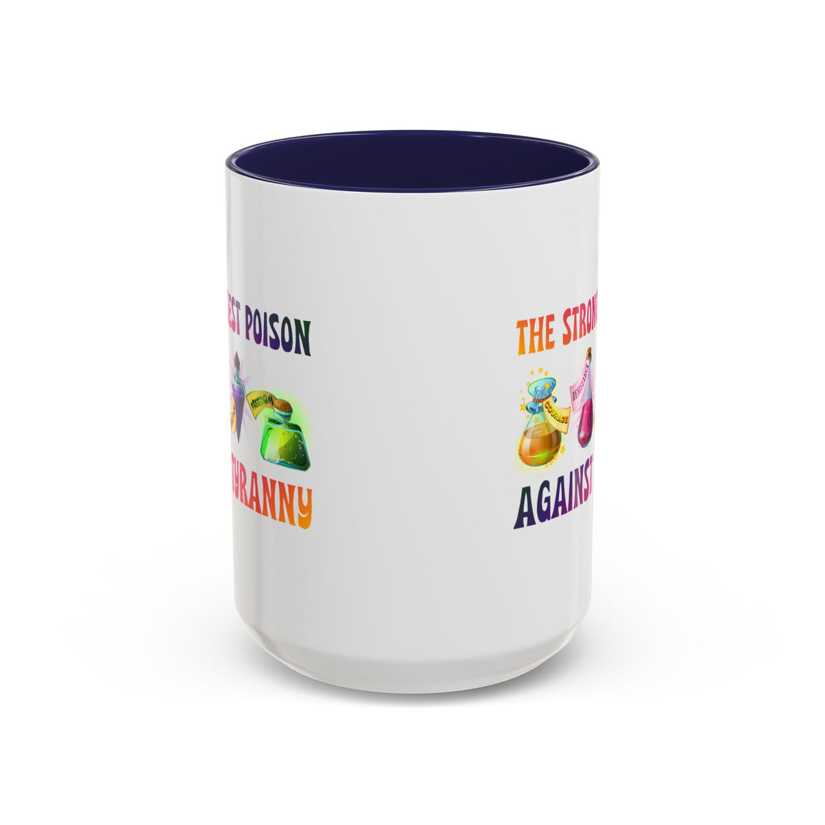The Strongest Poison Against Tyranny Accent Mug