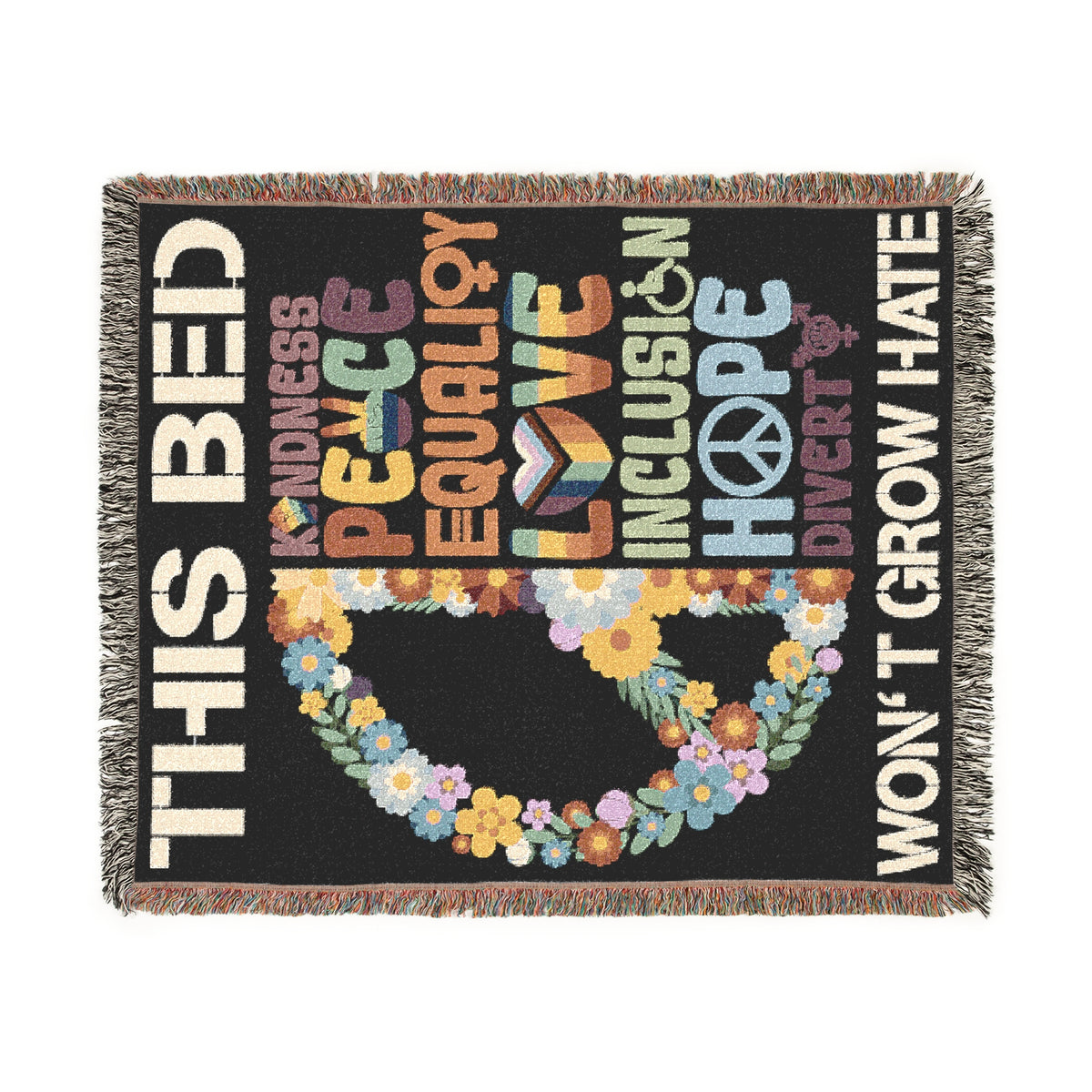 This Bed Won&#39;t Grow Hate Peace Woven Blanket