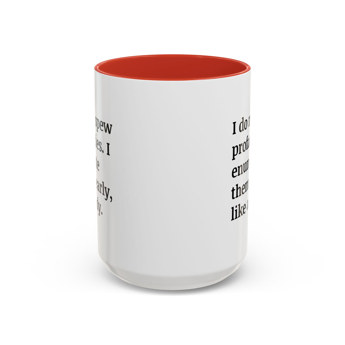 I Do Not Spew Profanities I Enunciate Them Clearly Like A Lady Accent Coffee Mug (11, 15oz)