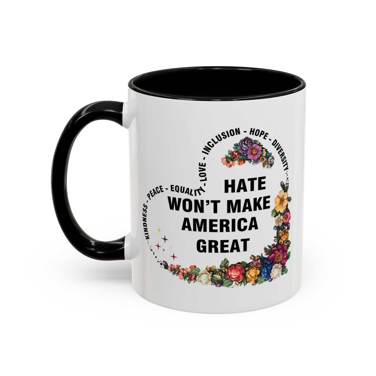 Hate Won&#39;t Make America Great Accent Coffee Mug (11, 15oz)