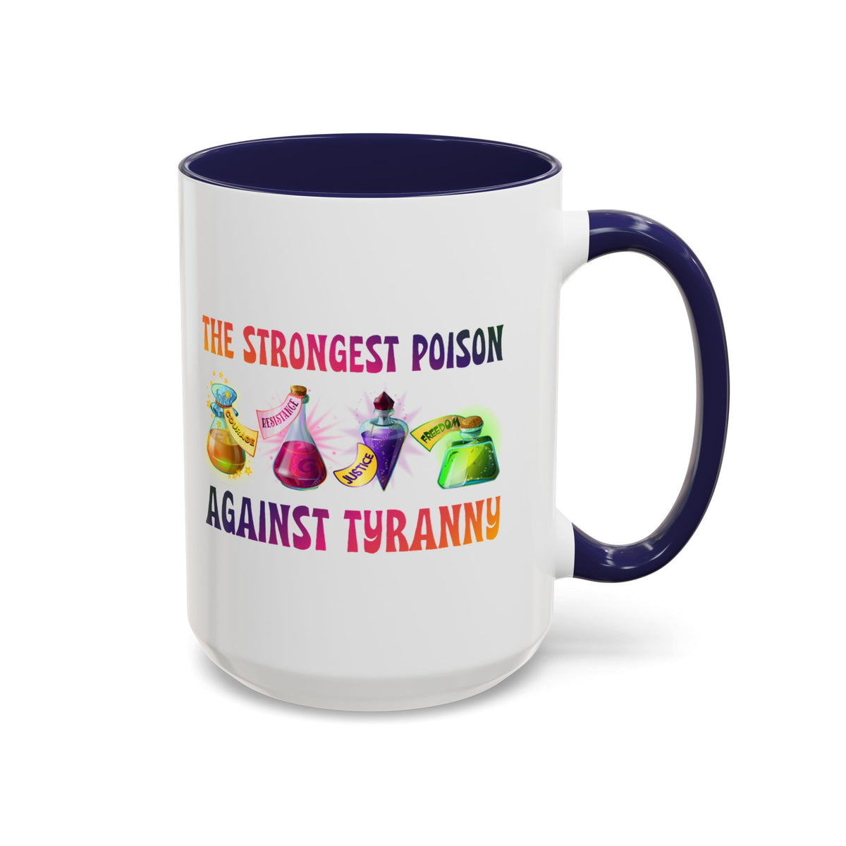 The Strongest Poison Against Tyranny Accent Mug