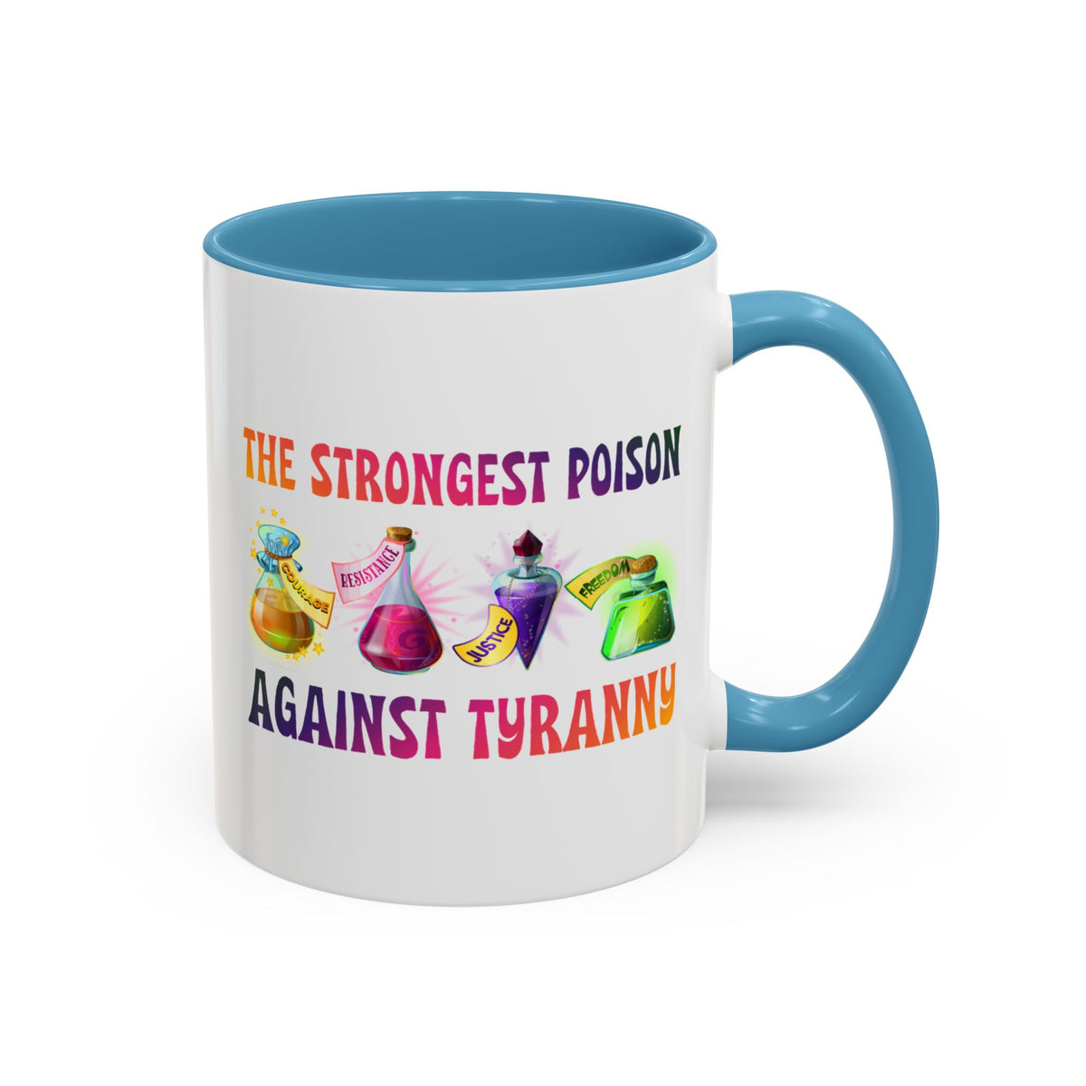 The Strongest Poison Against Tyranny Accent Mug