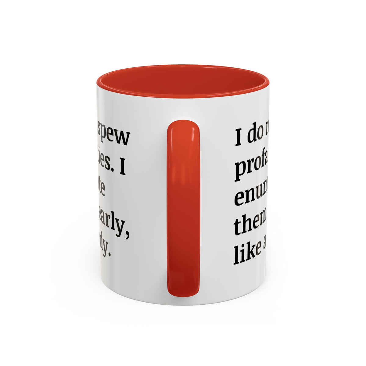I Do Not Spew Profanities I Enunciate Them Clearly Like A Lady Accent Coffee Mug (11, 15oz)