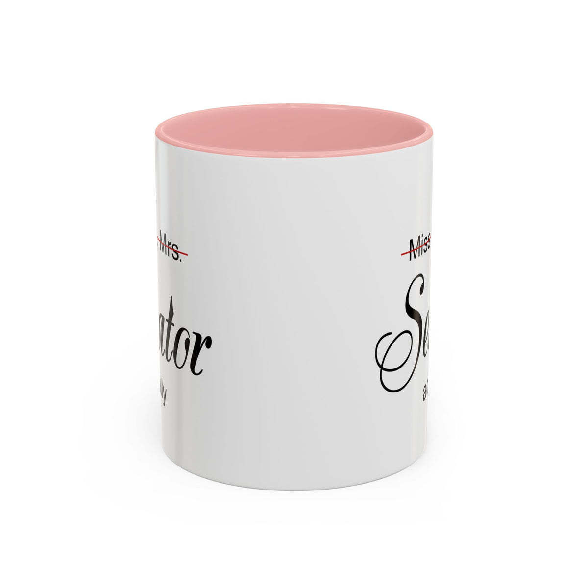 It Miss Ms Mrs Senator Actually Accent Coffee Mug (11, 15oz)