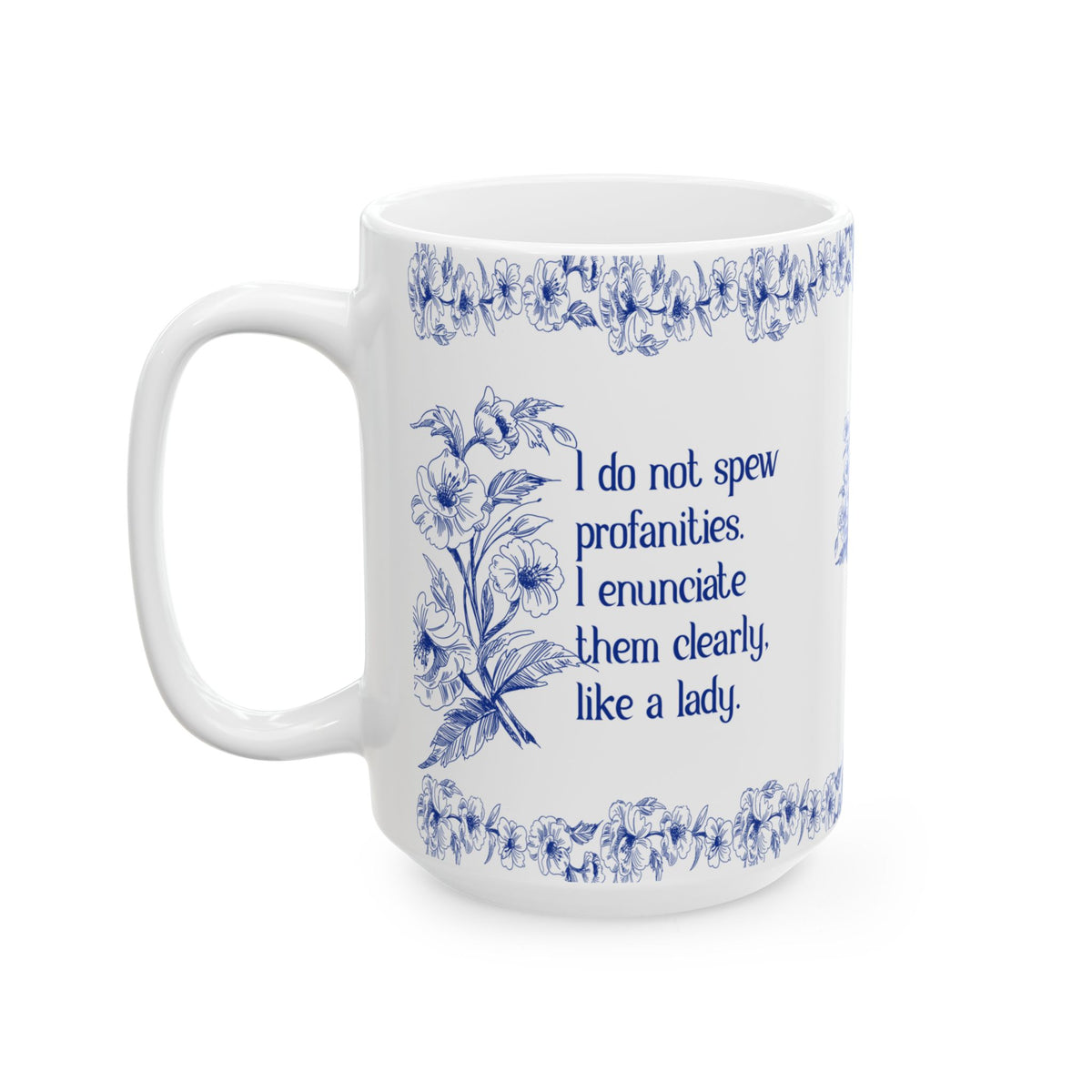 Profanities Enunciated Like A Lady Ceramic Mug