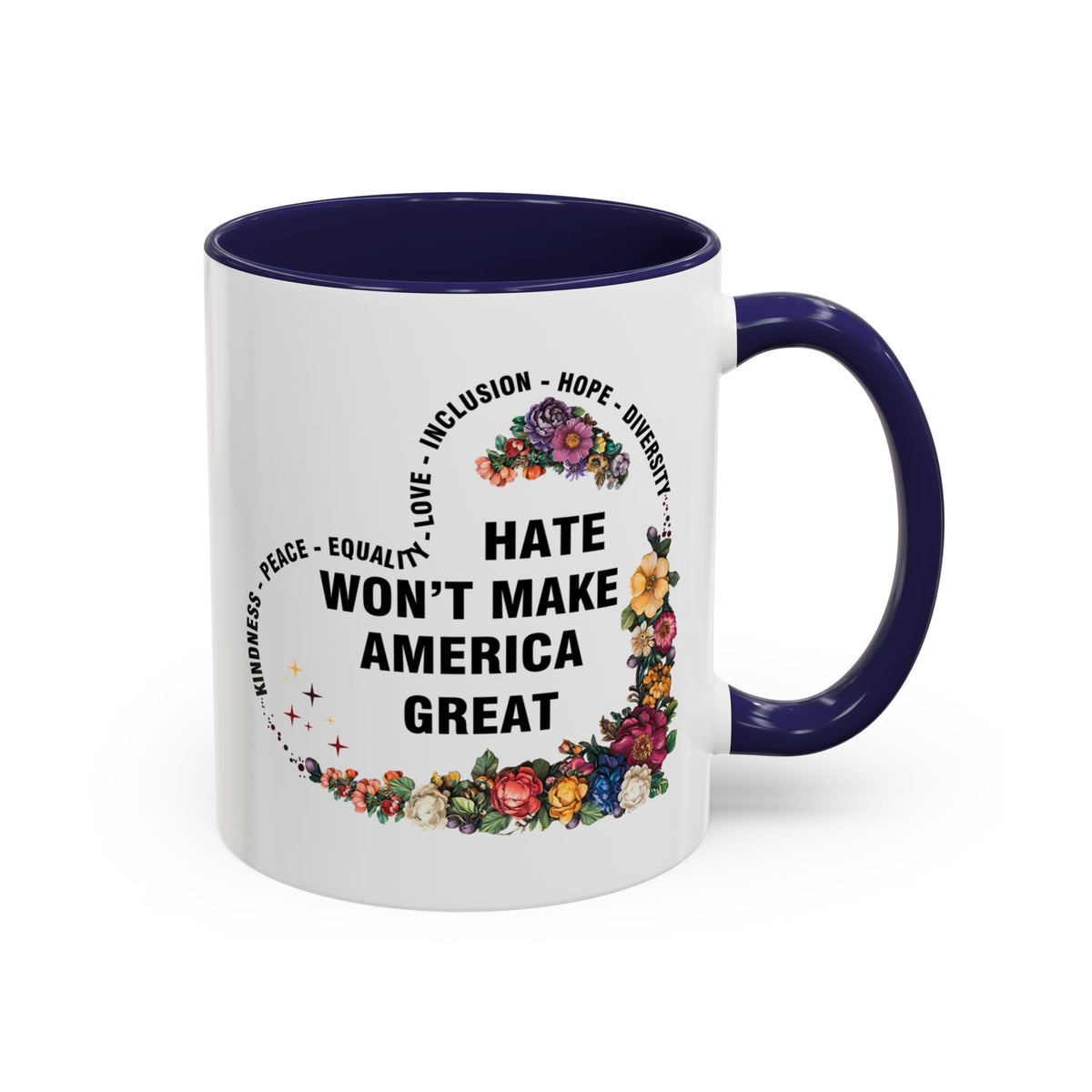 Hate Won&#39;t Make America Great Accent Coffee Mug (11, 15oz)