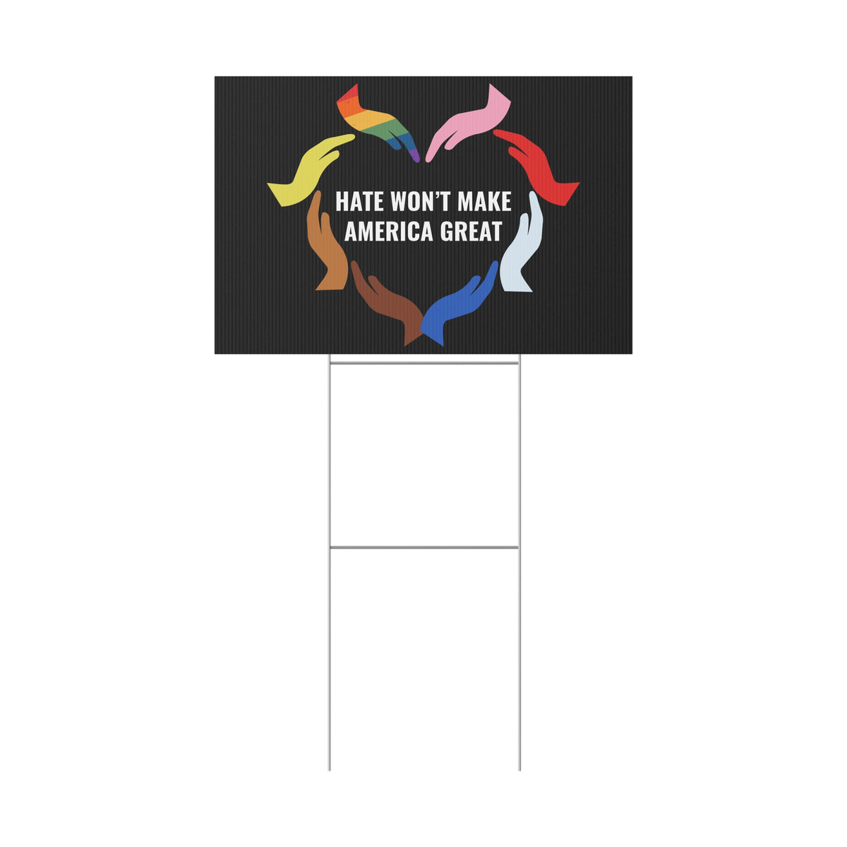 Hate Won’t Make America Great Yard Sign