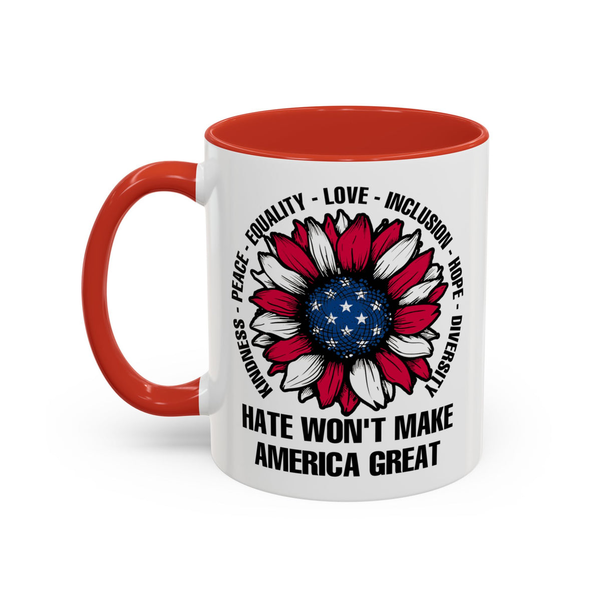 Hate Won&#39;t Make America Great Accent Coffee Mug (11, 15oz)