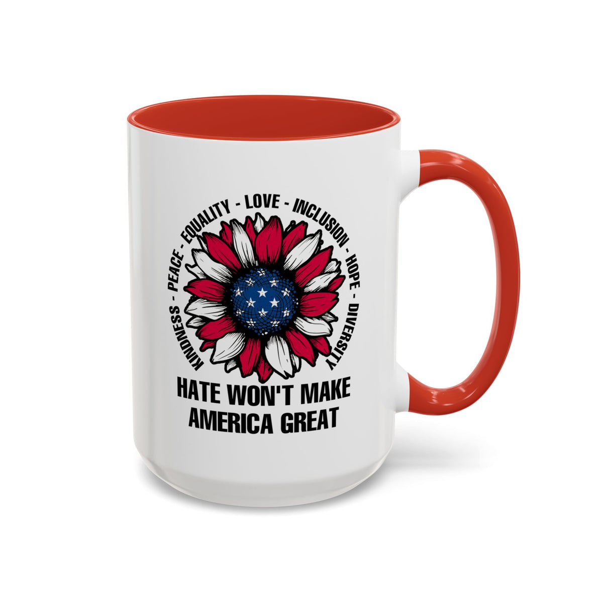 Hate Won&#39;t Make America Great Accent Coffee Mug (11, 15oz)