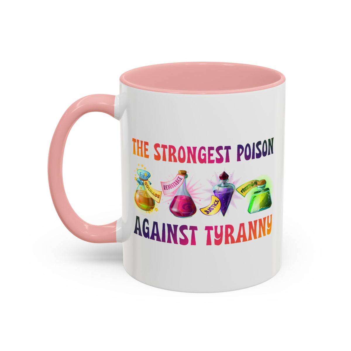 The Strongest Poison Against Tyranny Accent Mug