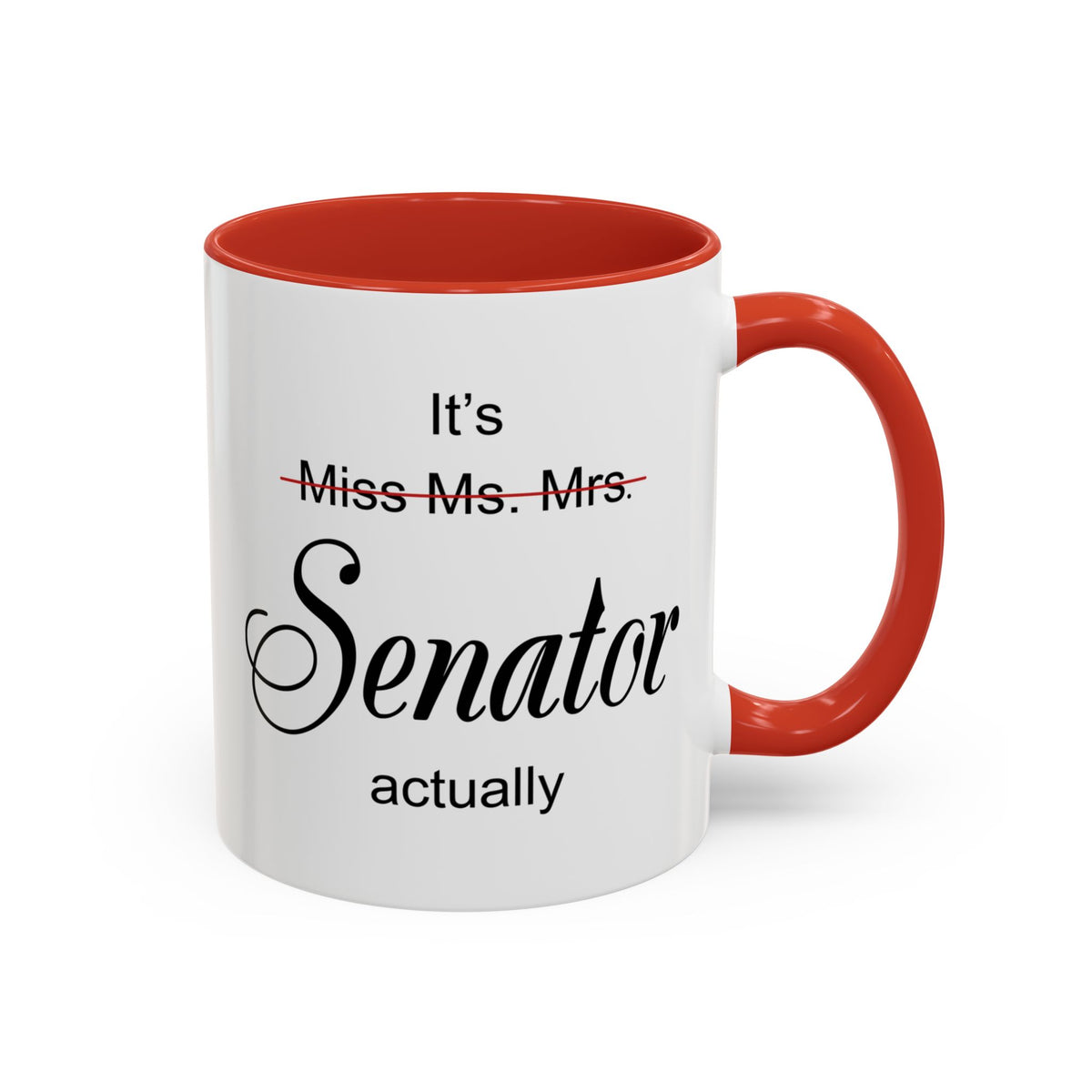 It Miss Ms Mrs Senator Actually Accent Coffee Mug (11, 15oz)