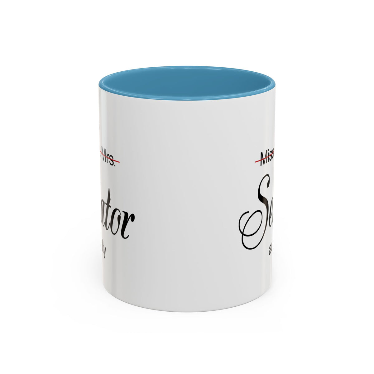 It Miss Ms Mrs Senator Actually Accent Coffee Mug (11, 15oz)