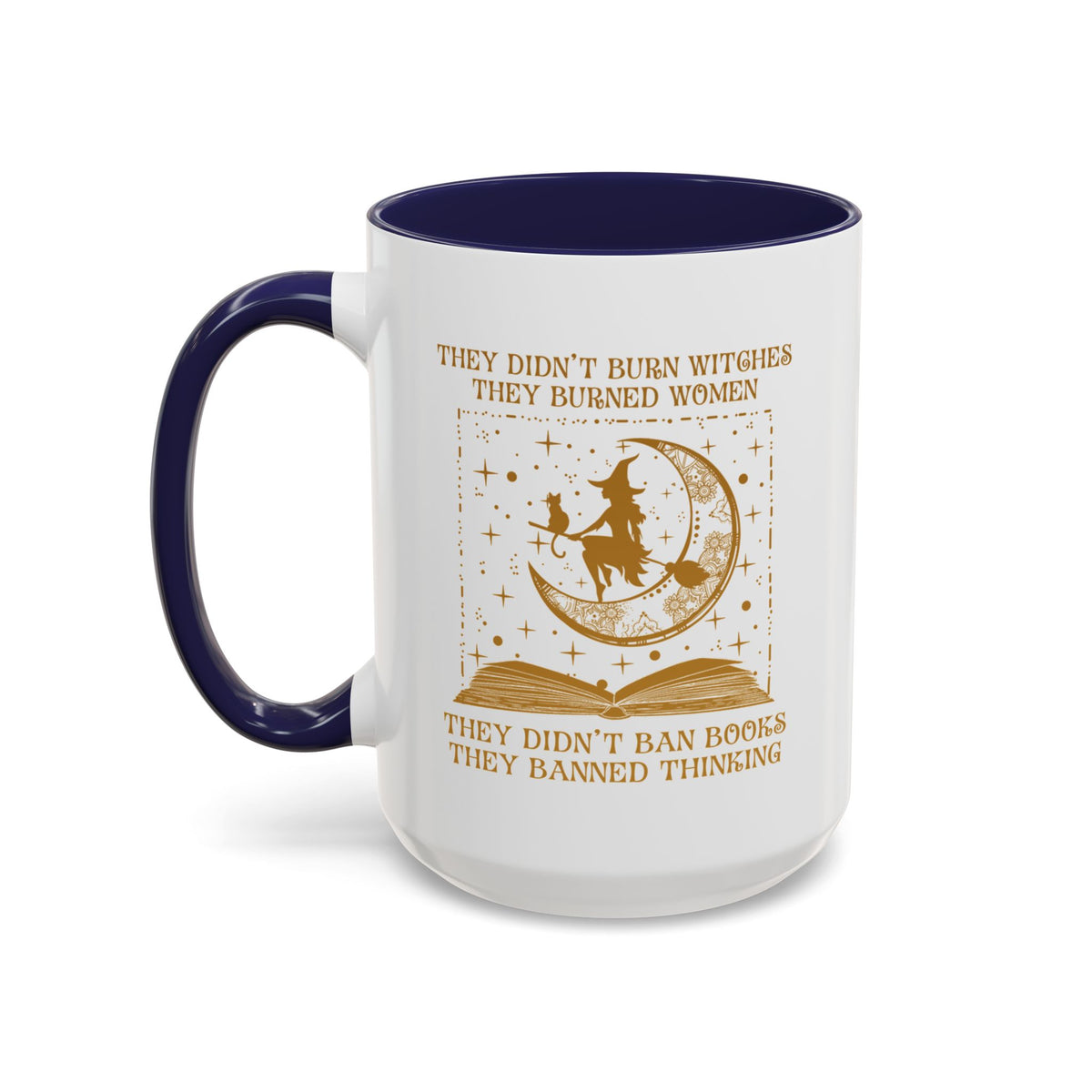 They Didn&#39;t Ban Books They Banned Thinking Accent Coffee Mug (11, 15oz)