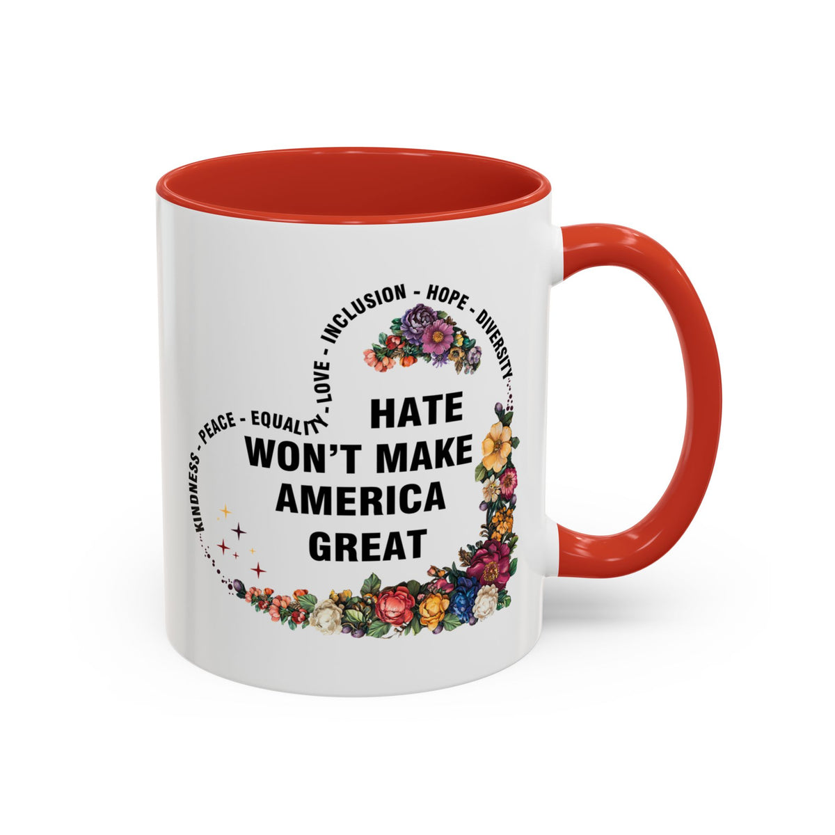 Hate Won&#39;t Make America Great Accent Coffee Mug (11, 15oz)