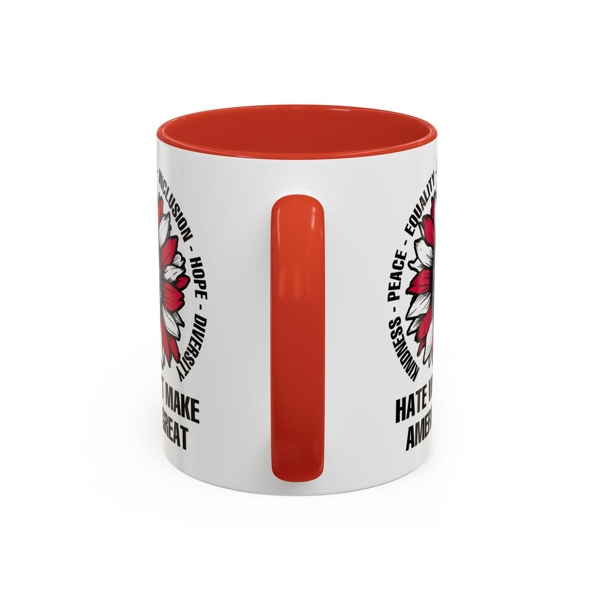 Hate Won&#39;t Make America Great Accent Coffee Mug (11, 15oz)