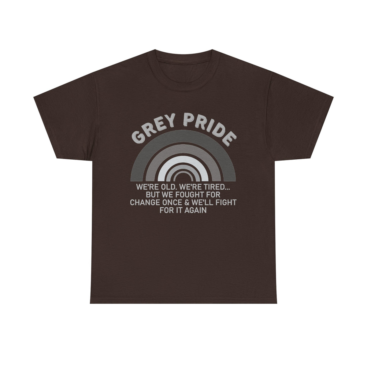 Grey Pride Still Fighting For Change Shirt