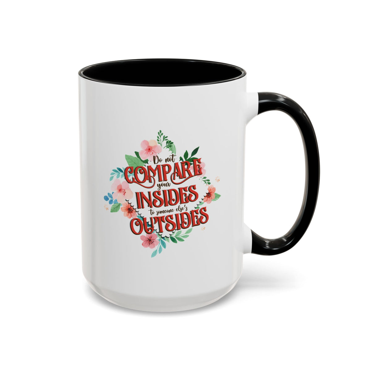 Do Not Compare Your Insides To Outsides Accent Mug