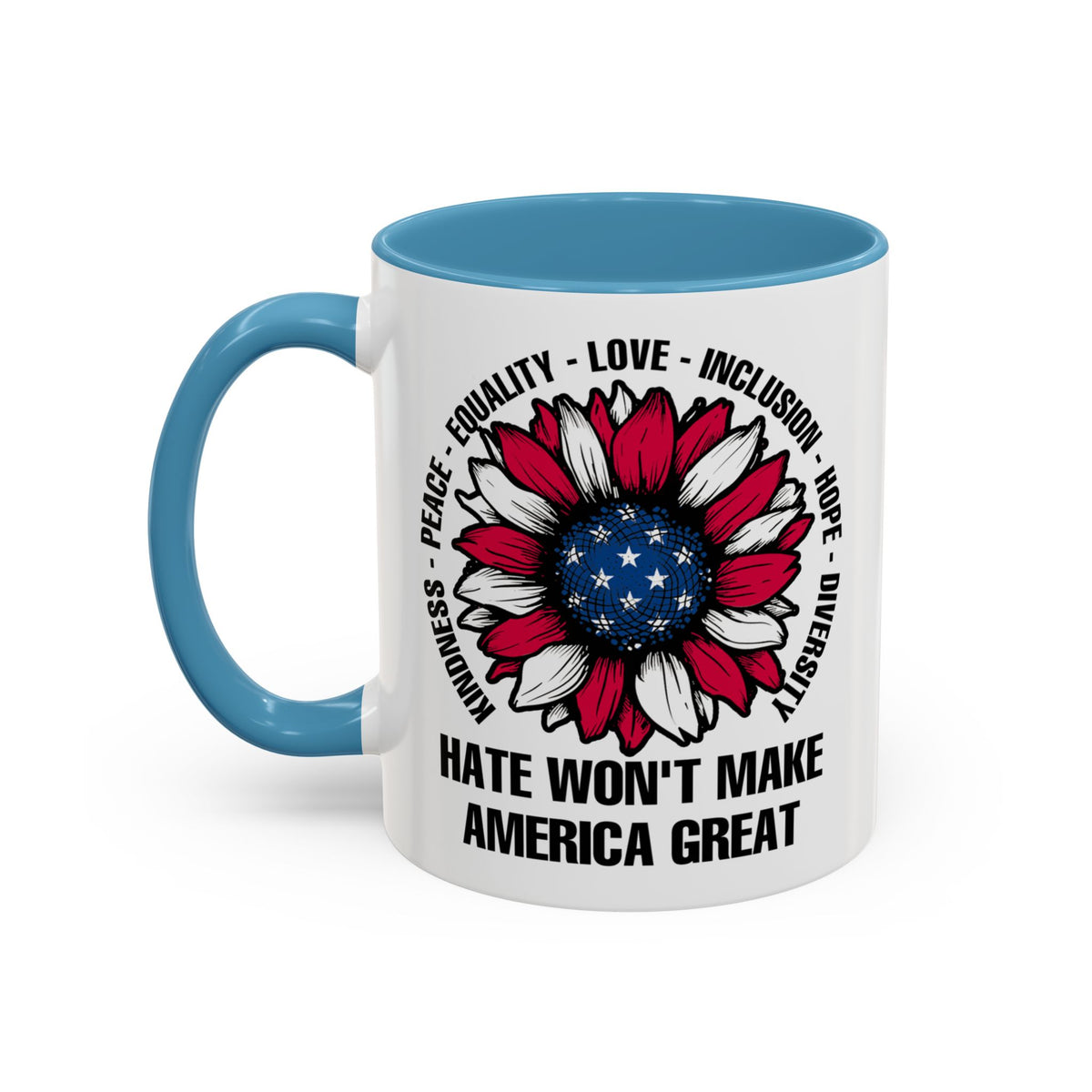 Hate Won&#39;t Make America Great Accent Coffee Mug (11, 15oz)