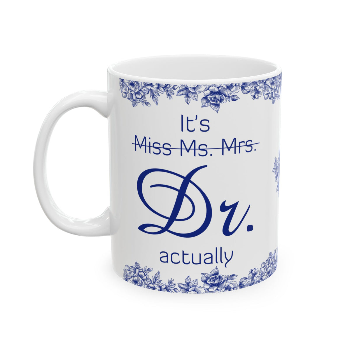 It’s Dr Actually Ceramic Mug