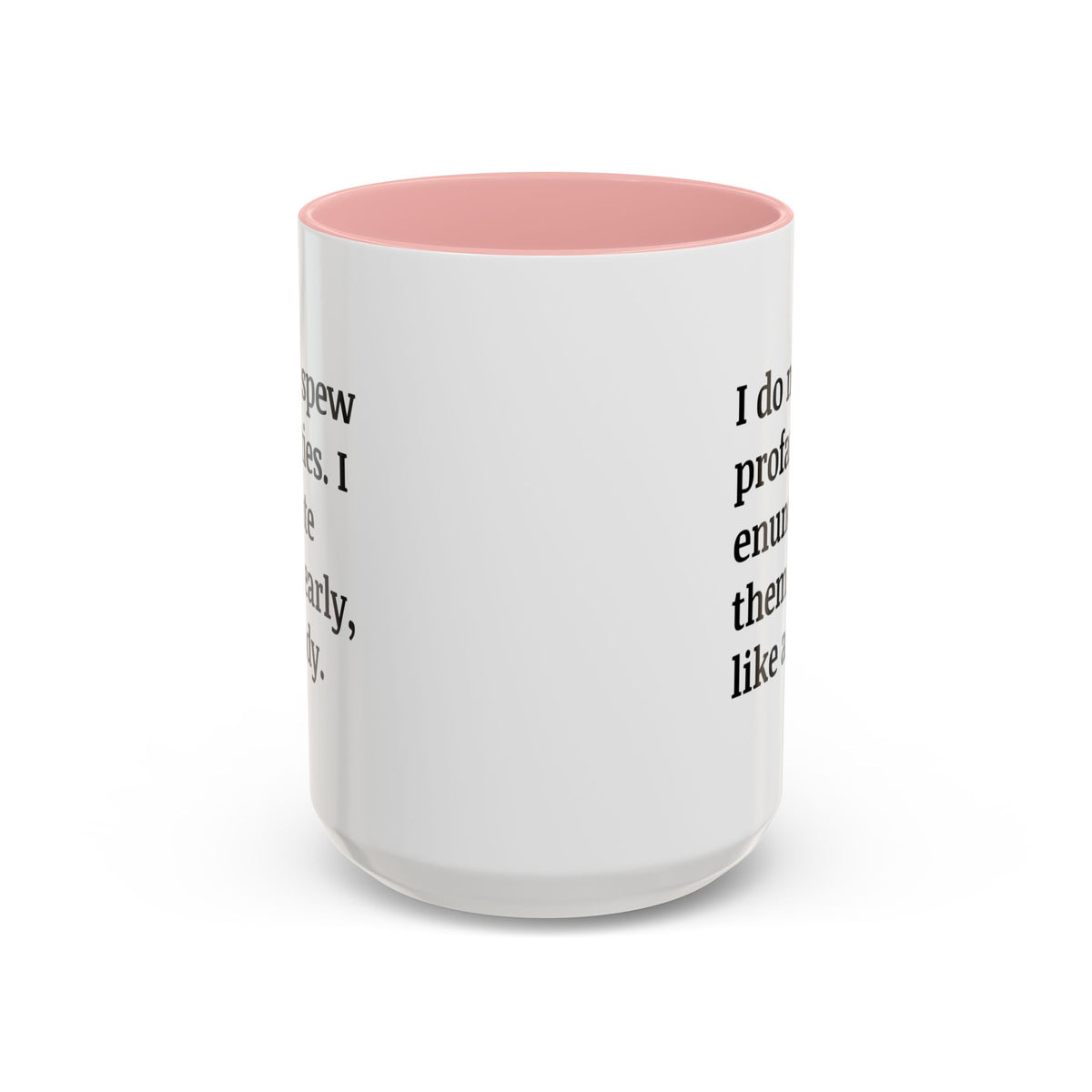 I Do Not Spew Profanities I Enunciate Them Clearly Like A Lady Accent Coffee Mug (11, 15oz)