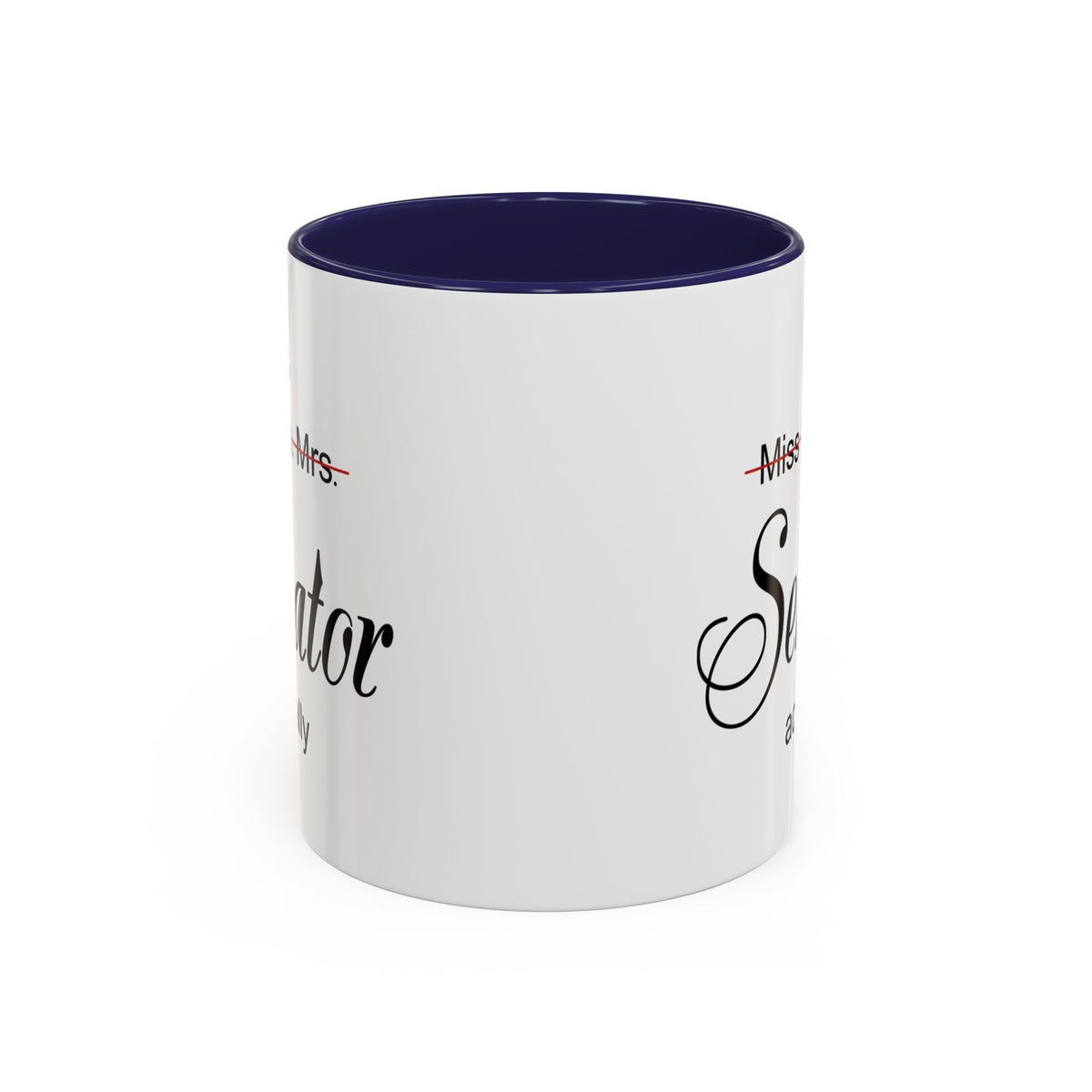 It Miss Ms Mrs Senator Actually Accent Coffee Mug (11, 15oz)