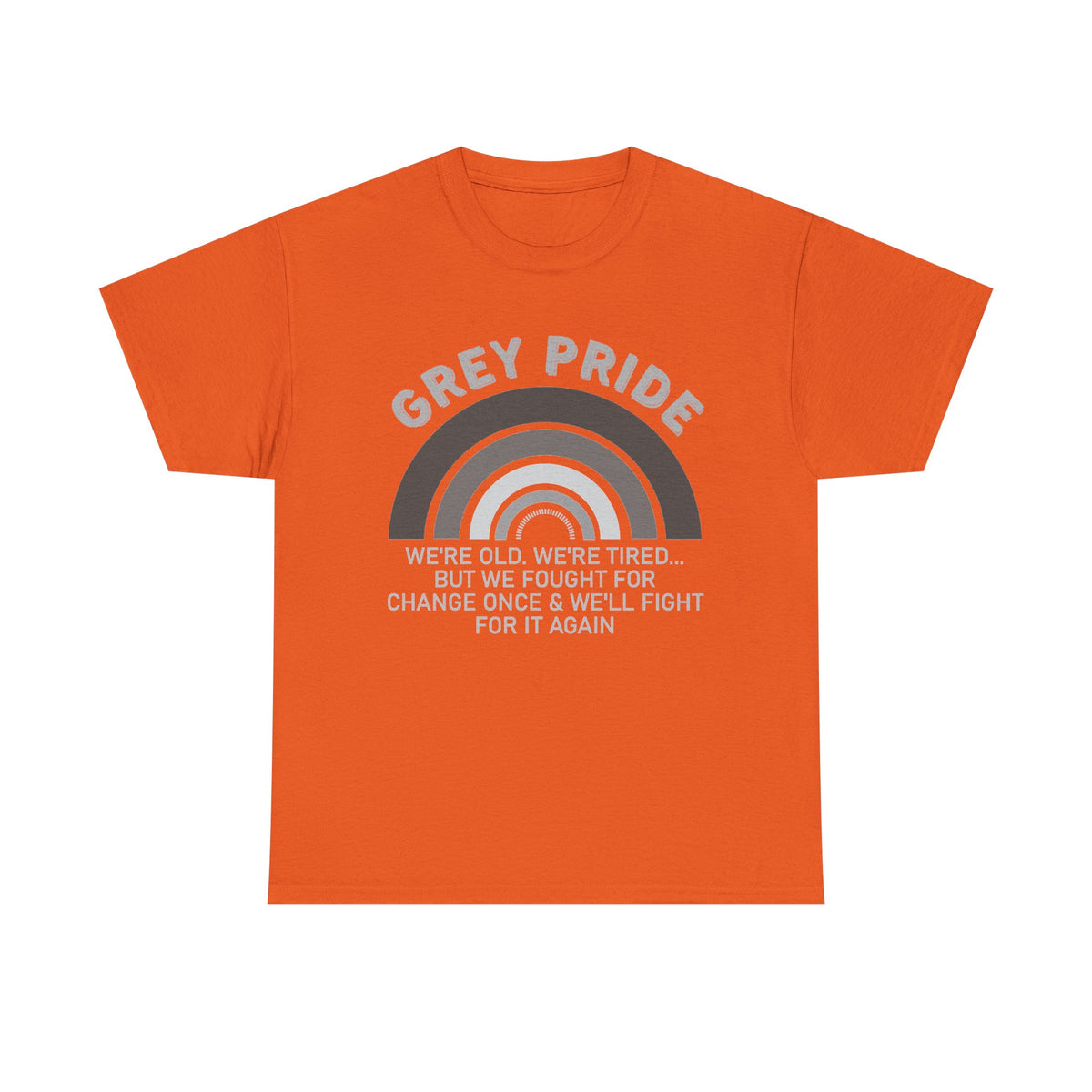 Grey Pride Still Fighting For Change Shirt