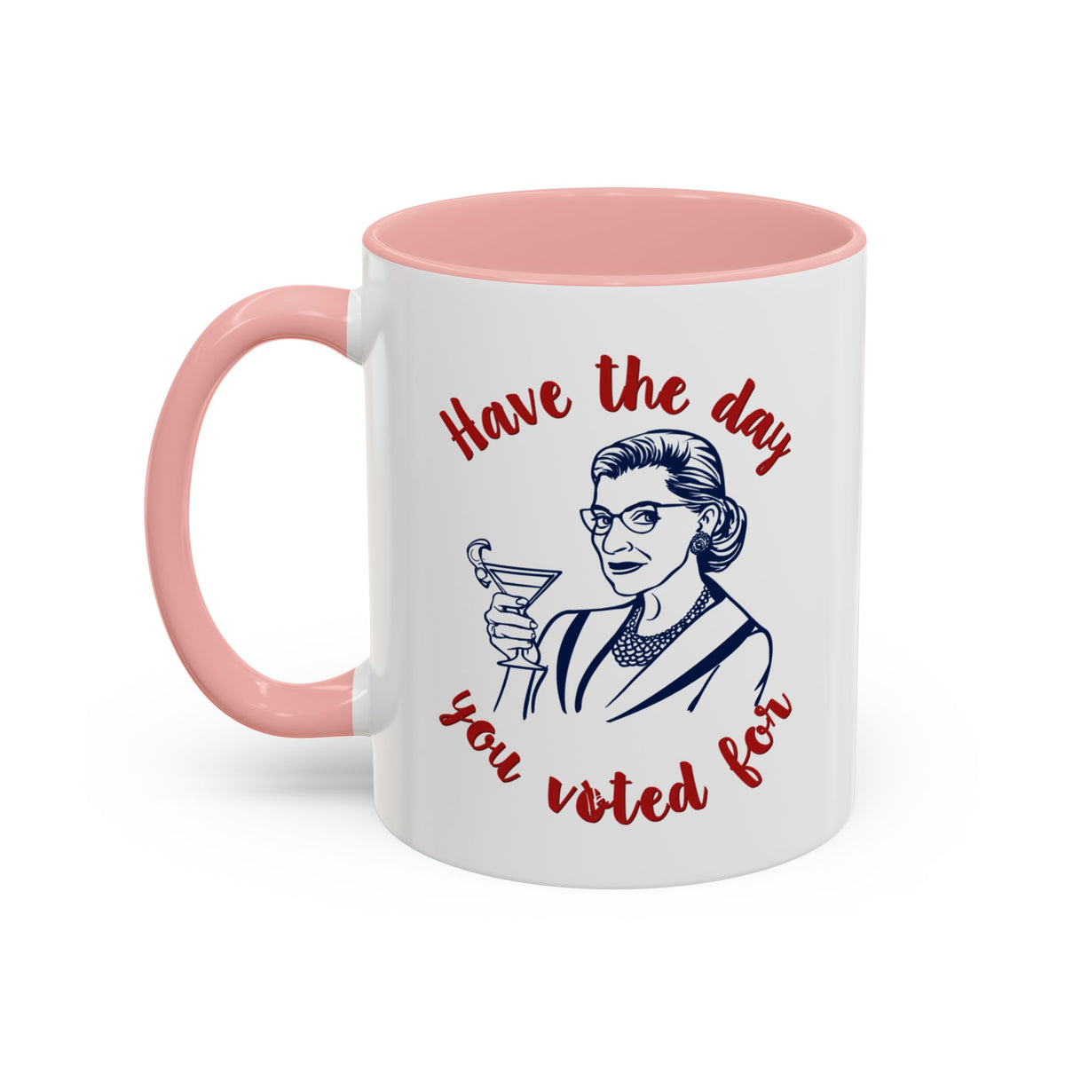 Have The Day You Voted For Accent Mug