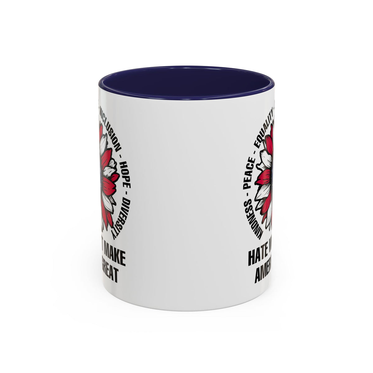Hate Won&#39;t Make America Great Accent Coffee Mug (11, 15oz)