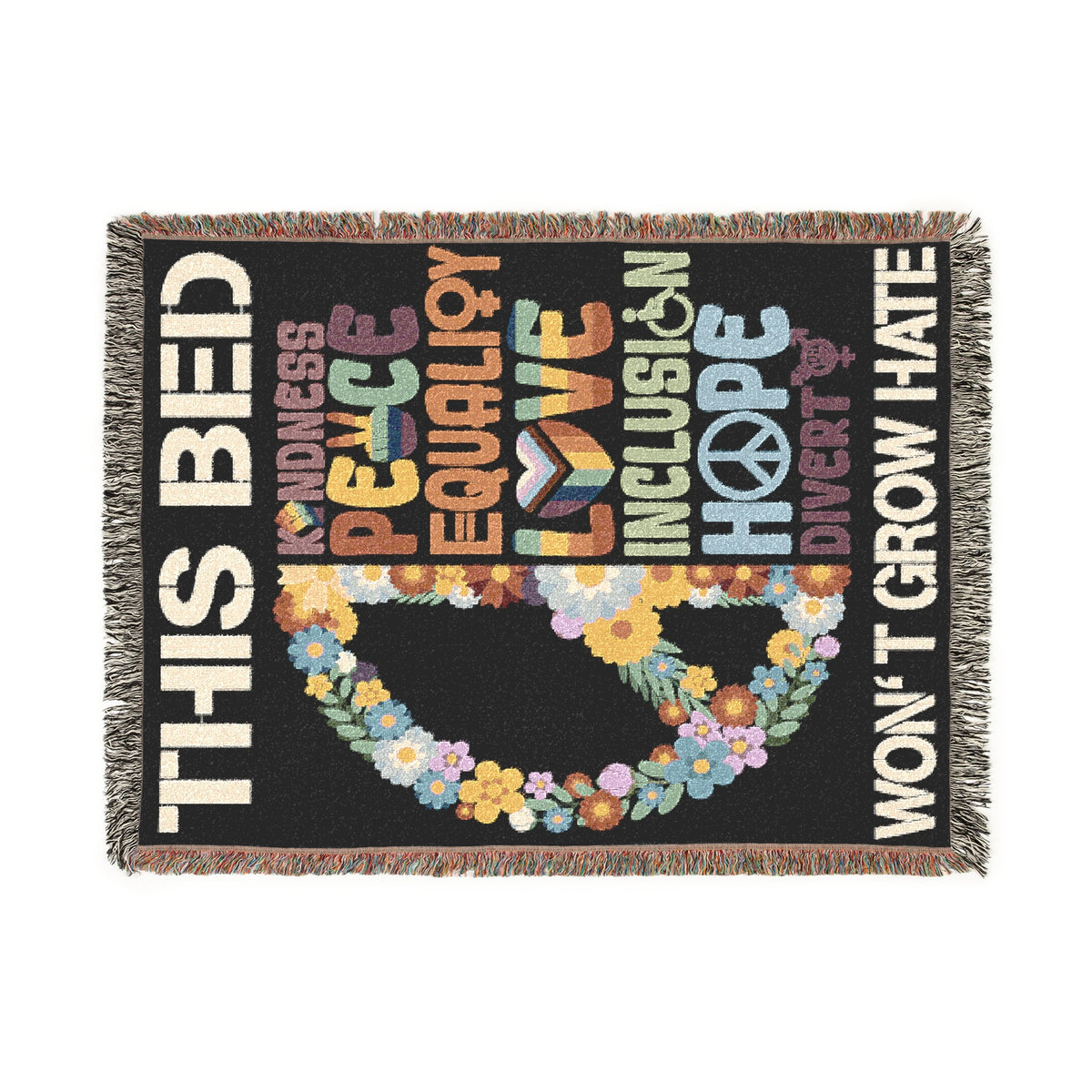 This Bed Won&#39;t Grow Hate Peace Woven Blanket