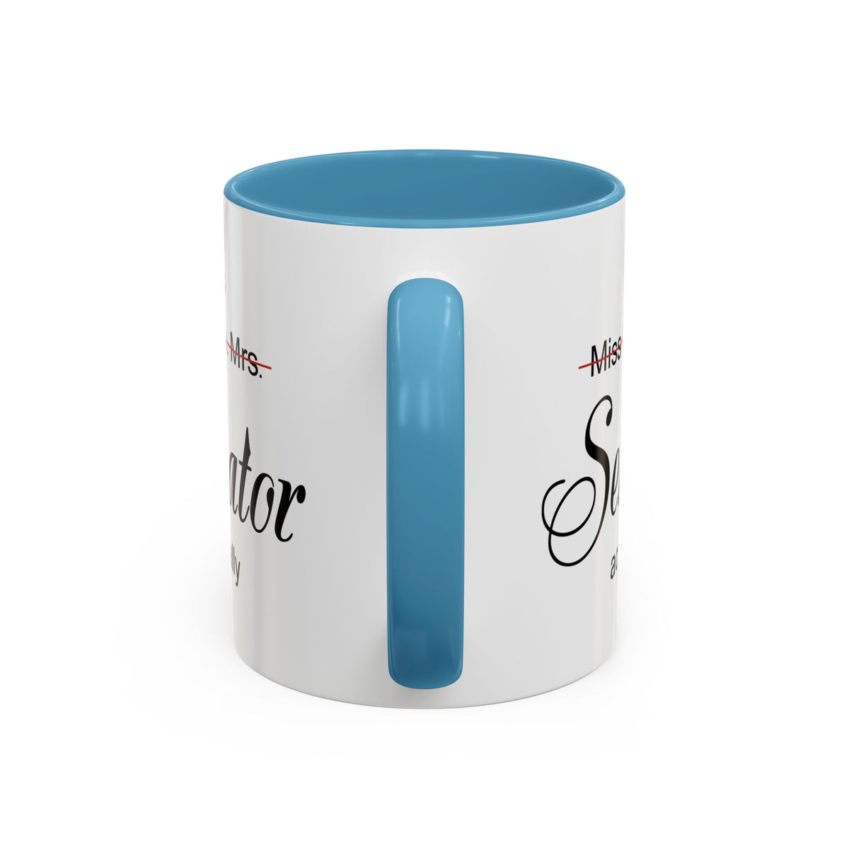 It Miss Ms Mrs Senator Actually Accent Coffee Mug (11, 15oz)