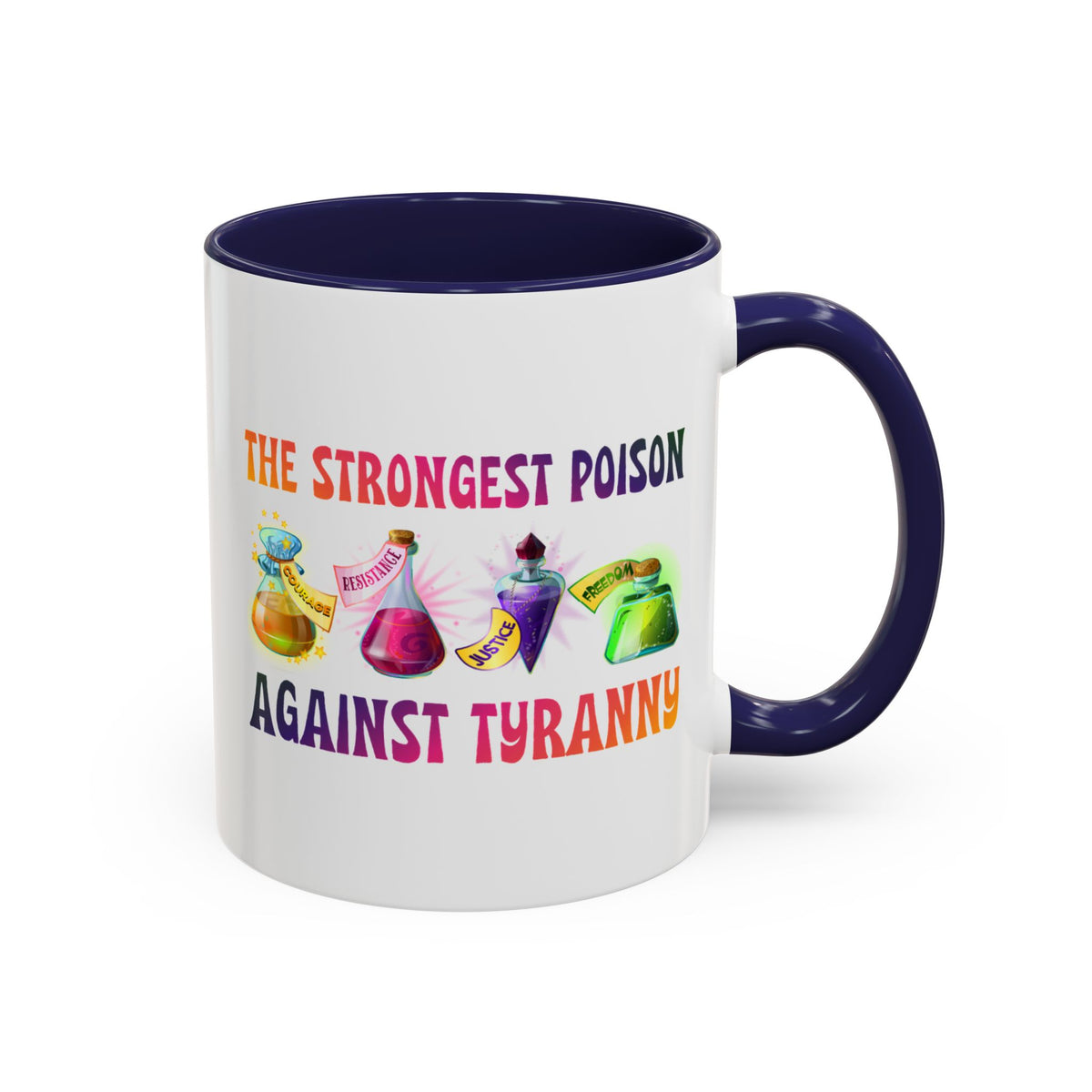 The Strongest Poison Against Tyranny Accent Mug