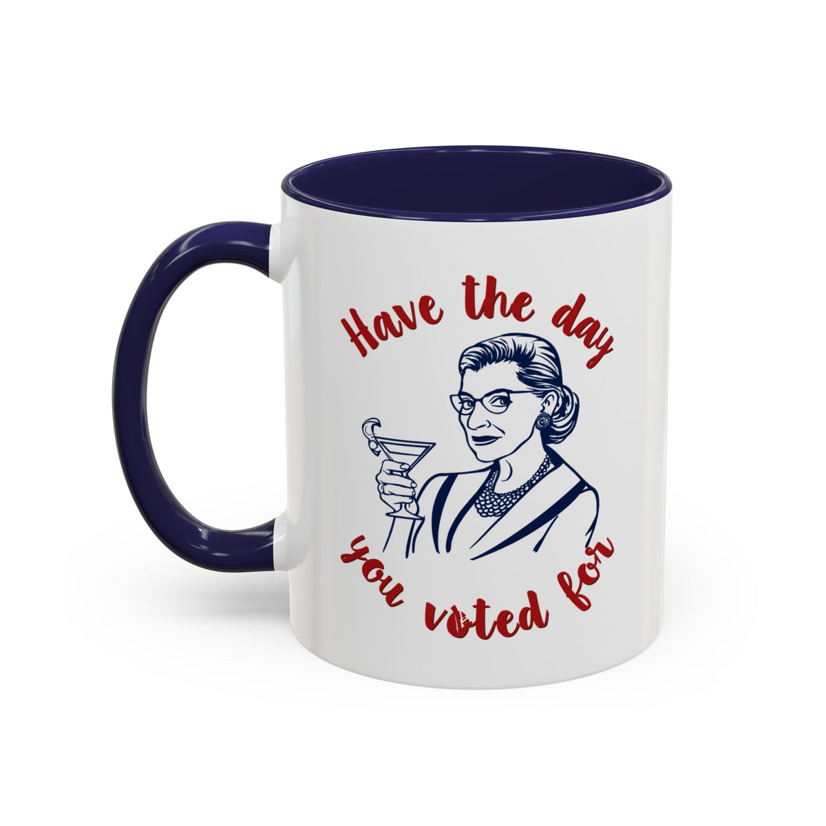 Have The Day You Voted For Accent Mug