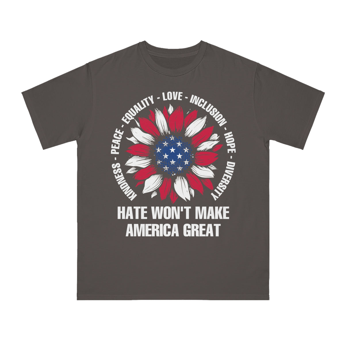 Hate Won&#39;t Make America Great Organic T-Shirt