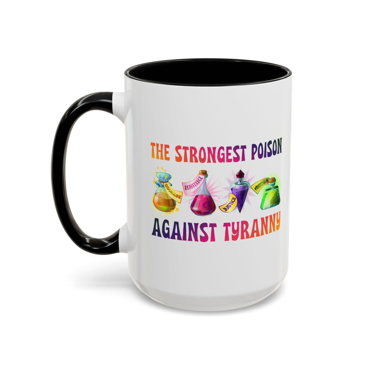 The Strongest Poison Against Tyranny Accent Mug