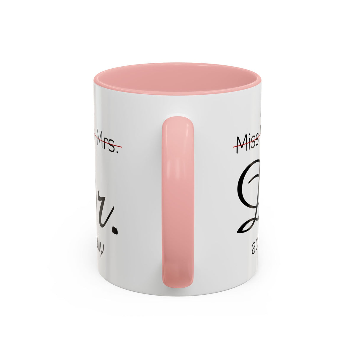 It&#39;s Miss Ms Mrs Dr Actually Accent Coffee Mug (11, 15oz)