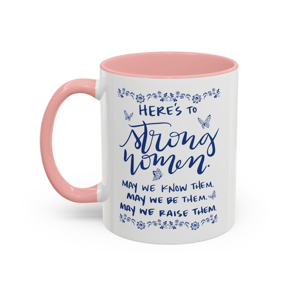 Here’s To Strong Women Accent Mug