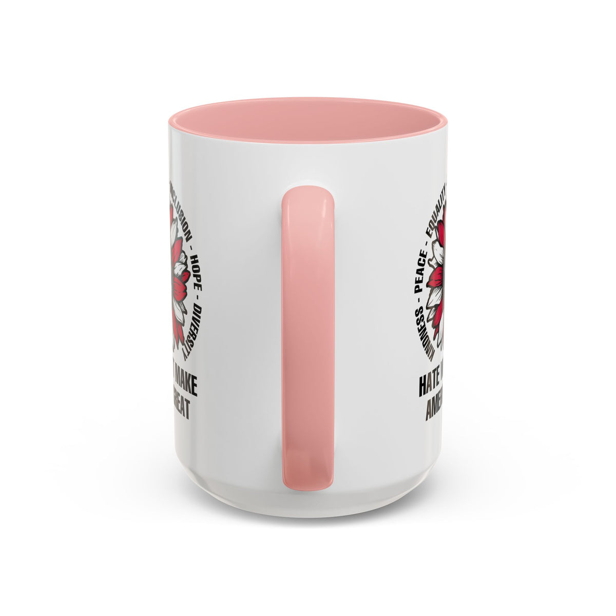 Hate Won&#39;t Make America Great Accent Coffee Mug (11, 15oz)